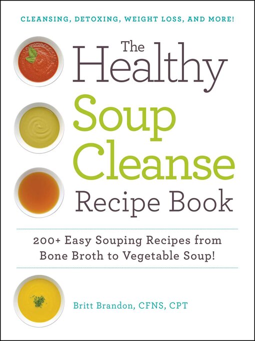 Title details for The Healthy Soup Cleanse Recipe Book by Brandon Britt - Available